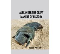Alexander the Great : Makers of History