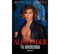 Alexander: The Underground series. Book 2