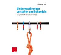 Alexander Trost Bindungsstörungen verstehen und behandeln: Ein systemisc (Poche)