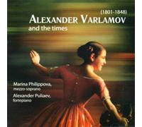Alexander Varlamov (1801-1848) and his times - Romances, songs and piano pieces