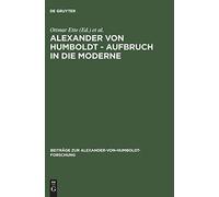 Alexander Von Humboldt - Aufbruch In Die Moderne
