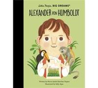 Alexander von Humboldt by Maria Isabel Sanchez Vegara Maria Isabel Sanchez Vegara (Auteur)