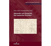 Alexander Von Humboldt: Die Russischen Schriften