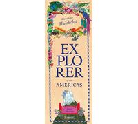 Alexander Von Humboldt: Explorer of the Americas and Beyond