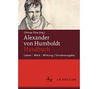 Alexander Von Humboldt-handbuch: Leben - Werk - Wirkung. Sonderausgabe