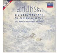 Alexander Zemlinsky – Die Seejungfrau (The Mermaid) / Psalm Xiii, Op. 24 – Riccardy Chailly