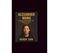 Alexander wang: How One Mind Rewired the World of Data-A Biography