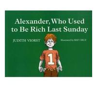 Alexander Who Used to be Rich Last Sunday by Judith Viorst Judith Viorst (Auteur)