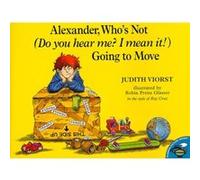 Alexander Whos Not Do You Hear Me I Mean It Going to Move by Judith Viorst & Other Ray Cruz & Illustrated by Robin Preiss Glasser Judith Viorst (Auteur)