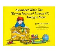 Alexander Whos Not Do You Hear Me I Mean It Going to Move by Judith Viorst & Other Ray Cruz & Illustrated by Robin Preiss Glasser Judith Viorst (Auteur)