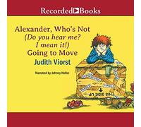 Alexander, Who's Not (Do You Hear Me ? I Mean It!) Going to Move (The Alexander Series)