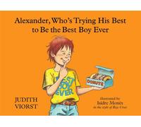 Alexander Whos Trying His Best to Be the Best Boy Ever by Judith Viorst & Illustrated by Isidre Mones Judith Viorst , Illustrated by Isidre Mones (Auteur)