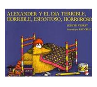 Alexander y El Dia Terrible Horrible Espantoso Horroroso by Judith Viorst & Ray Cruz Judith Viorst (Auteur)