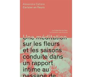 Alexandra Catiere Cerisier en fleurs - Michel Poivert - Bernard Chauveau Editions - broché - Monographie