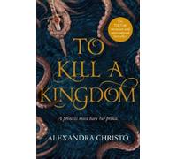 Alexandra Christo To Kill a Kingdom (Poche)