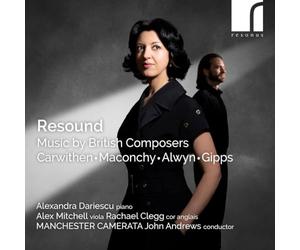 Alexandra Dariescu; Alex Mitchell; Rachael Clegg ; MANCHESTER CAMERATA - Resound: Music by British Composers Carwithen, Maconchy, Alwyn, Gipps