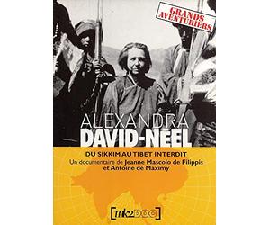 Alexandra David-Néel: Du Sikkim au Tibet Interdit