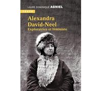 Alexandra David Neel: Exploratrice et féministe