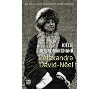 Alexandra David-Néel : Le destin d'une exploratrice exceptionnelle