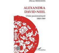 Alexandra David-Neel Olivier Deshayes (Auteur)