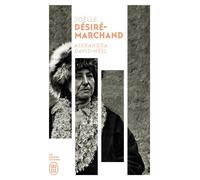 Alexandra David-Néel Vie et voyages - Joëlle Désiré-Marchand - J'ai Lu - Poche - Essai