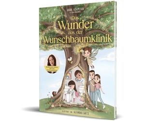 Alexandra G&oum Das Wunder aus der Wunschbaumklinik: Das Bilderbuch über (Relié)