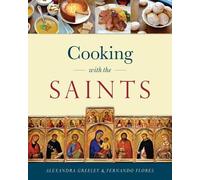 Alexandra Greeley Fernando Flores Cooking with the Saints (Relié)