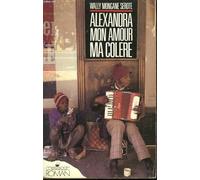 Alexandra, mon amour, ma colere
