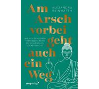 Alexandra Reinw Am Arsch vorbei geht auch ein Weg - Special Edition: Wie (Relié)