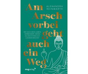 Alexandra Reinw Am Arsch vorbei geht auch ein Weg - Special Edition: Wie (Relié)