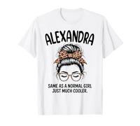 Alexandra Same As A Normal Girl Just Much Cool Name T-Shirt