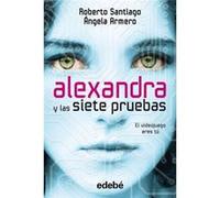 Alexandra Y Las Siete Pruebas Roberto Santiago Y Angela Armero (Auteur)