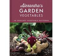 Les légumes du jardin d'Alexandra – 30 modèles de légumes au crochet