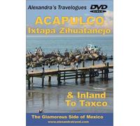 Alexandra's Travelogues: Acapulco, Zihuatanejo, Ixtapa & Inland to Taxco