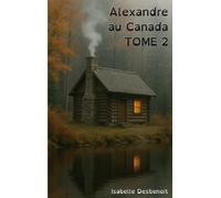 Alexandre au Canada tome 2: Aventures et Amitié version spéciale Enfants Ados DYS (dyslexiques)