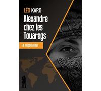Alexandre chez les Touaregs: Le négociateur