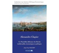 Alexandre Clapier: Un Marseillais défenseur des libertés intellectuelles, économiques et politiques