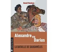 Alexandre Contre Darius - La Bataille De Gaugamèles