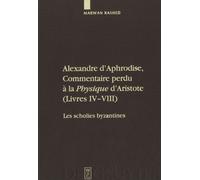 Alexandre D'aphrodise, Commentaire Perdu À La "Physique" D'aristote (Livres Iv-Viii)