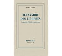 Pierre Briant – Alexandre des Lumières – Fragments d'histoire européenne – Broché