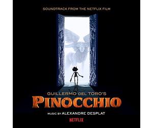 Alexandre Desplat: Guillermo del Toro's Pinocchio (Soundtrack From The Netflix Film)