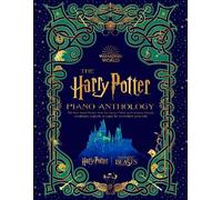 The Harry Potter Piano Anthology – Recueil pour piano – Meilleurs thèmes d'Harry Potter & Fantastic Beasts