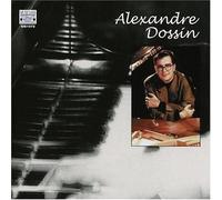 Alexandre Dossin - Alexandre Dossin Plays