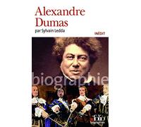 Sylvain Ledda – Alexandre Dumas – Biographie – Poche (Gallimard)