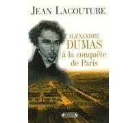 Alexandre Dumas à la conquête de Paris (1822-1831)