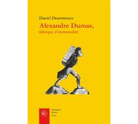 Alexandre Dumas, - Daniel Desormeaux - Classiques Garnier - broché - Essai