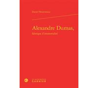 Alexandre Dumas, - Daniel Desormeaux - Classiques Garnier - relié - Biographie