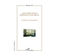 Alexandre Dumas, Écrivain Du Xxie Siècle - L'impatience Du Lendemain