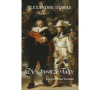 Alexandre Dumas Karl August Zolle Die schwarze Tulpe: Historischer Roma (Poche)