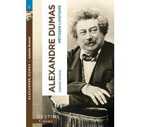 Alexandre Dumas: Métisser l'histoire
